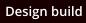 Design build